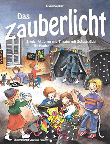 Sybille Günther - Das Zauberlicht: Spiele, Aktionen und Theater mit Schwarzlicht für Kinder - Preis vom 12.10.2026 11:37:12 h