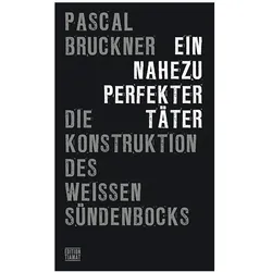 Ein nahezu perfekter Täter, Fachbücher von Pascal Bruckner