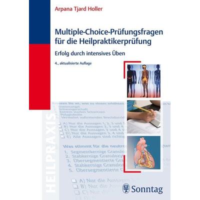 Multiple-Choice-Prüfungsfragen für die Heilpraktikerprüfung, Taschenbuch von Arpana Tjard Holler, Sonntag, 978-3-8304-9195-8