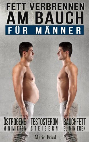 Mario Fried - Fett verbrennen am Bauch - für Männer: Gezielt Abnehmen am Bauch – Viszerale Fettverbrennung aktivieren, Testosteron steigern und Bauchmuskeln freilegen (Inkl. Praxisprogramm) - Preis vom 11.10.2026 03:10:56 h
