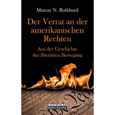 Der Verrat an der amerikanischen Rechten, Taschenbuch von Murray N. Rothbard, Lichtschlag Medien und Werbung, 978-3-939562-65-8