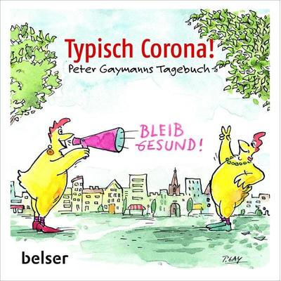 Typisch Corona. Peter Gaymanns Tagebuch, Gebundene Ausgabe von Peter Gaymann, Belser