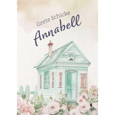 Annabell, Taschenbuch von Grete Schicke, NOEL-Verlag, 978-3-96753-206-7