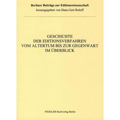 Geschichte der Editionsverfahren vom Altertum bis zur Gegenwart im Überblick, Taschenbuch von , Weidler Buchverlag Berlin, 978-3-89693-231-0