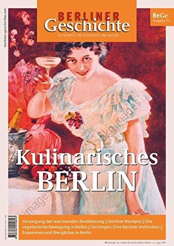 Verein für die Geschichte Berlins e. V., gegr. 1865 - Berliner Geschichte - Zeitschrift für Geschichte und Kultur: Kulinarisches Berlin - Preis vom 30.09.2026 09:01:18 h