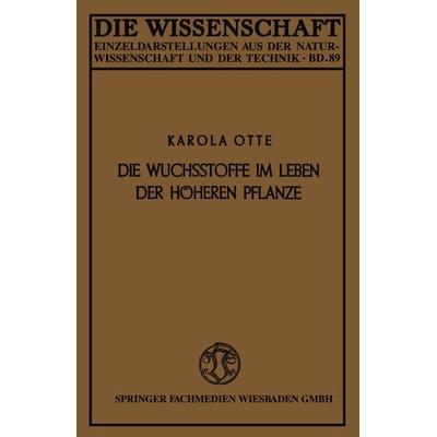 Die Wuchsstoffe im Leben der höheren Pflanze, Taschenbuch von Karola Otte, Vieweg & Teubner, 978-3-663-03017-1