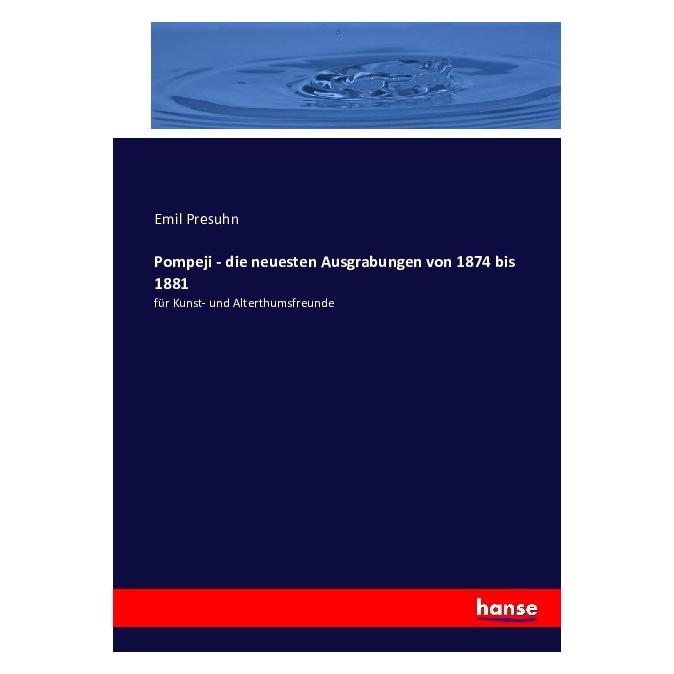 Hansebooks Pompeji - die neuesten Ausgrabungen von 1874 bis 1881 (55881946)