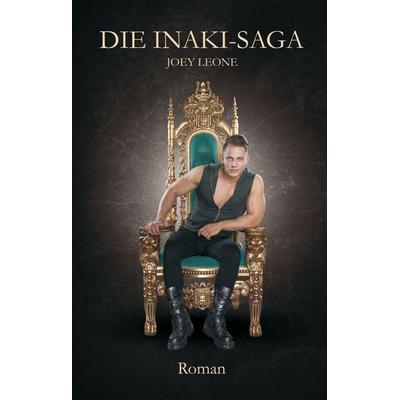 Die Inaki-Saga, Gebundene Ausgabe von Joey Leone, Tredition, 978-3-7439-5954-5