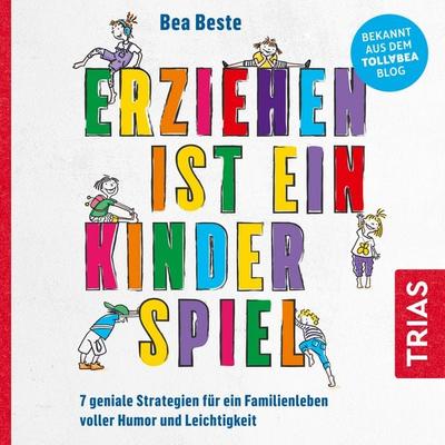 Erziehen ist ein Kinderspiel - Bea Beste, Download, 9783432112749