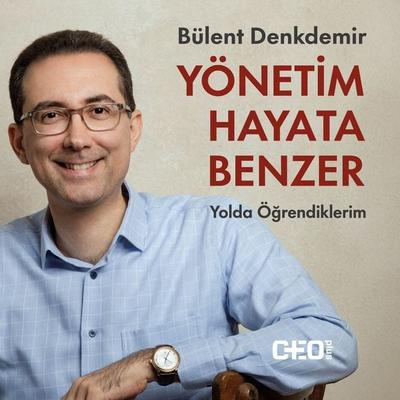 Yönetim Hayata Benzer - Bülent Denkdemir, Audio, 9786258026214