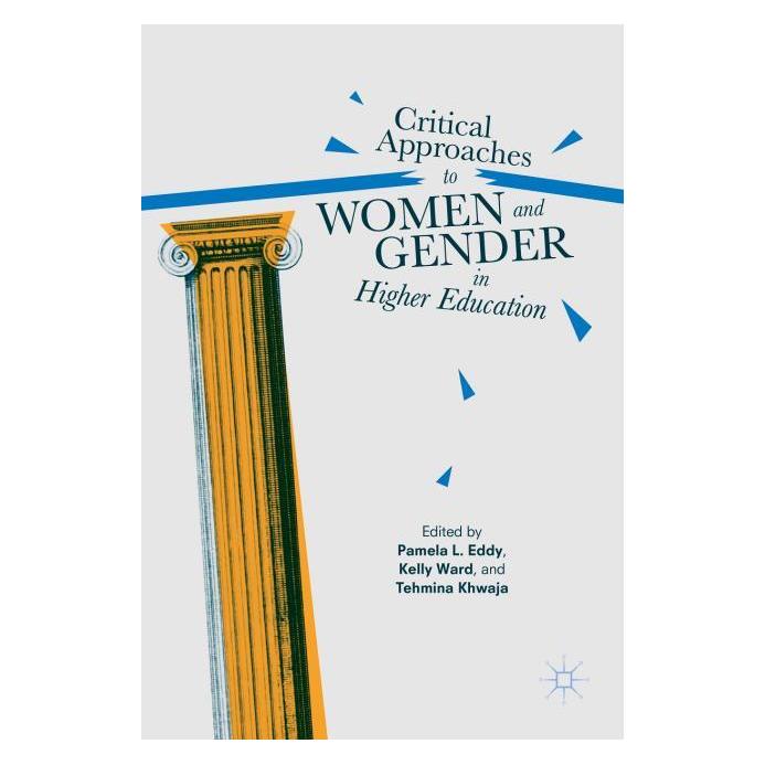 Palgrave Macmillan Critical Approaches to Women and Gender (Englisch, Hardcover, Kelly Ward, Pamela L. Eddy, Tehmina Khwaja) (63311882)