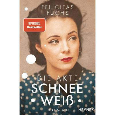 Die Akte Schneeweiß, Taschenbuch von Felicitas Fuchs, Heyne