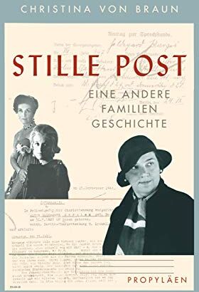 Braun, Christina von - Stille Post: Eine andere Familiengeschichte - Preis vom 09.10.2026 07:28:09 h