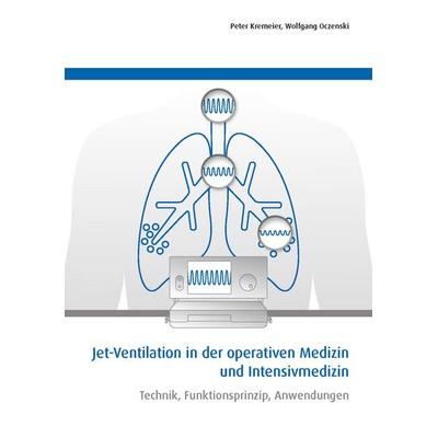 Jet-Ventilation in der operativen Medizin und Intensivmedizin, Taschenbuch von Peter Kremeier,Wolfgang Oczenski, Pabst Science Publishers,