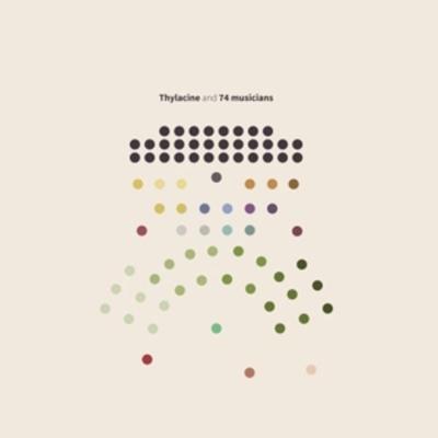 and 74 musicians - Thylacine, CD