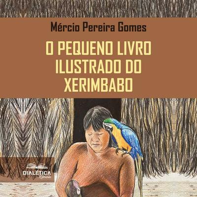 O Pequeno Livro Ilustrado do Xerimbabo - Mercio P. Gomes, Audio, 9786528800711