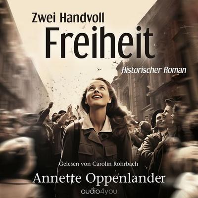 Zwei Handvoll Freiheit - Annette Oppenlander, Audio, 9783988183712