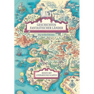 Geschichten fantastischer Länder, Gebundene Ausgabe von , Favoritenpresse GmbH, 978-3-96849-208-7