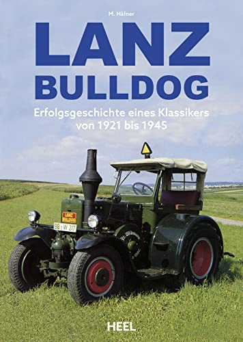 M. Häfner - Lanz Bulldog: Erfolgsgeschichte eines Klassikers von 1921 bis 1945 - Preis vom 13.10.2026 19:28:25 h