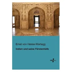 Indien und seine Fürstenhöfe, Fachbücher von Ernst Von Hesse-Wartegg