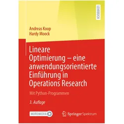 Lineare Optimierung – eine anwendungsorientierte Einführung in Operations Research, Schulbücher von Andreas Koop, Hardy Moock