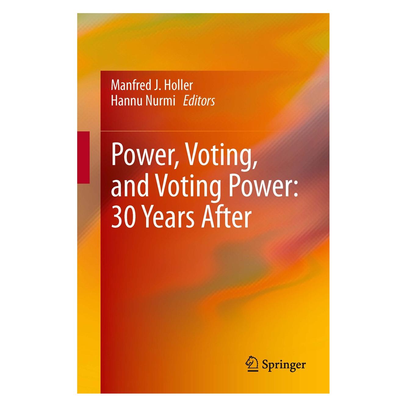 Springer Power, Voting, and Voting Power: 30 Yea (Englisch, Hannu Nurmi, Manfred J Holler, 2013) (9783642359286)
