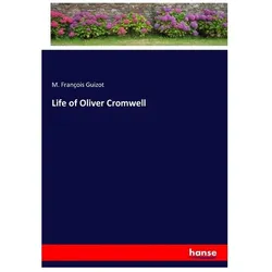 Life of Oliver Cromwell, Belletristik von M François Guizot
