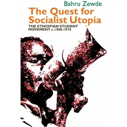 The Quest for Socialist Utopia, Sachbücher von Bahru Zewde