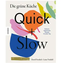 Die grüne Küche – Quick + Slow, Ratgeber von Brigitte Rüssmann, Wolfgang Beuchelt, David Frenkiel, Luise Vindahl