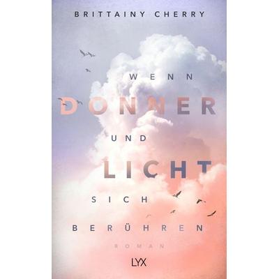 Wenn Donner und Licht sich berühren, Taschenbuch von Brittainy Cherry, Lyx