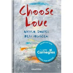 Choose Love, Belletristik von Nicola Davies, Petr Horacek