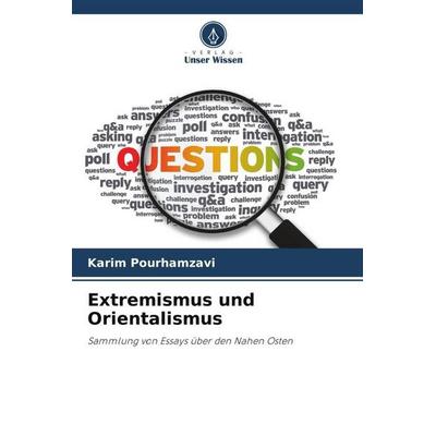 Extremismus und Orientalismus, Taschenbuch von Karim Pourhamzavi, Verlag Unser Wissen, 978-620-9-77779-0