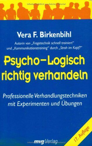 Vera F. Birkenbihl - Psycho-Logisch richtig verhandeln: Professionelle Verhandlungstechniken mit Experimenten und Übungen - Preis vom 07.10.2026 11:45:10 h