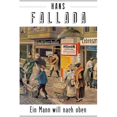 Ein Mann will nach oben, Gebundene Ausgabe von Hans Fallada, Anaconda, 978-3-7306-0711-4