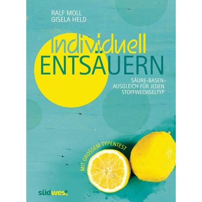 Individuell entsäuern, Gebundene Ausgabe von Ralf Moll,Gisela Held, Südwest Verlag