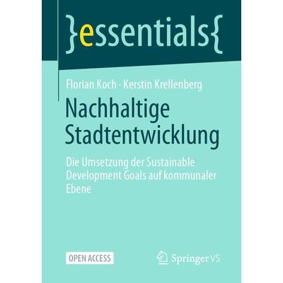 Nachhaltige Stadtentwicklung, Taschenbuch von Florian Koch,Kerstin Krellenberg, Springer Fachmedien Wiesbaden GmbH, 978-3-658-33926-5