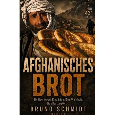 Afghanisches Brot, Taschenbuch von Bruno Schmidt, Epubli, 978-3-565-76676-5