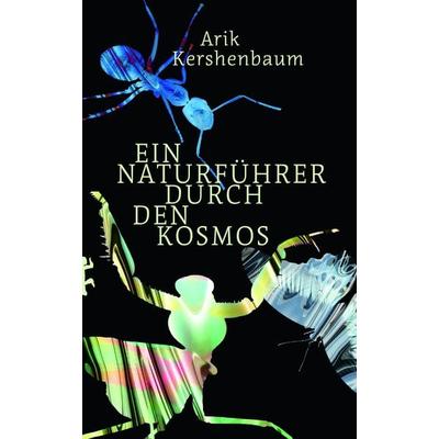 Ein Naturführer durch den Kosmos, Gebundene Ausgabe von Arik Kershenbaum, Matthes & Seitz, 978-3-7518-0387-8