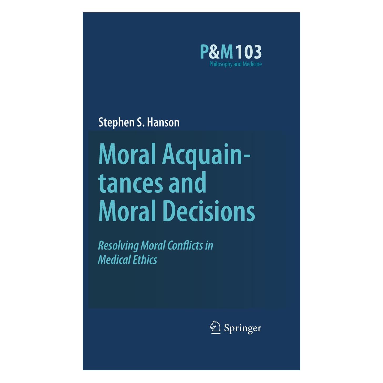 Springer Moral Acquaintances and Moral Decisions (Englisch, Stephen S. Hanson, 2009) (9789048125074)
