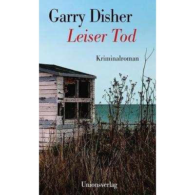 Leiser Tod, Gebundene Ausgabe von Garry Disher, Unionsverlag