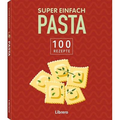 Super Einfach Pasta, Taschenbuch von , Librero, 978-94-6499-206-9