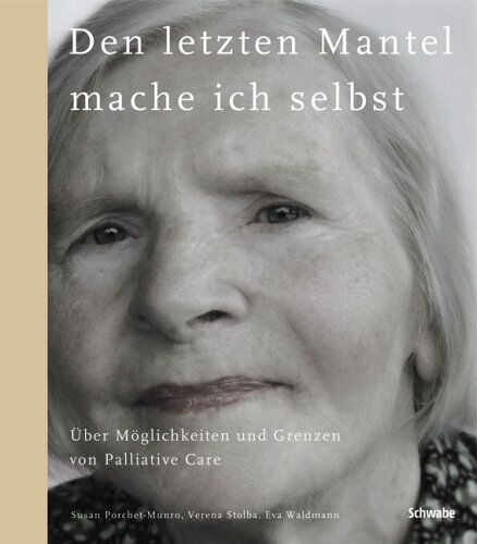 Susan Porchet-Munro - Den letzten Mantel mache ich selbst: Über Möglichkeiten und Grenzen von Palliative Care - Preis vom 30.09.2026 22:30:23 h