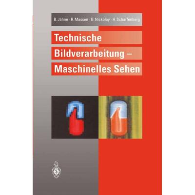Technische Bildverarbeitung — Maschinelles Sehen, Taschenbuch von Bernd Jähne,Robert Massen,Bertram Nickolay,Harald Scharfenberg, Springer Berlin,