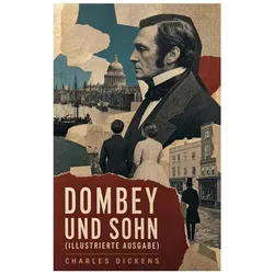 Dombey und Sohn (Illustrierte Ausgabe), Belletristik von Charles Dickens