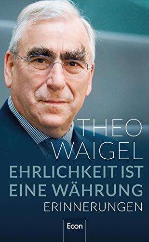 Theo Waigel - Ehrlichkeit ist eine Währung: Erinnerungen - Preis vom 17.10.2026 19:25:27 h