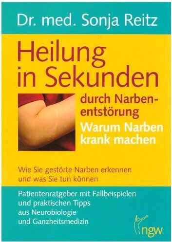 Sonja Reitz - Heilung in Sekunden durch Narbenentstörung: Warum Narben krank machen. Wie Sie kranke Narben erkennen - Preis vom 06.10.2026 07:26:00 h