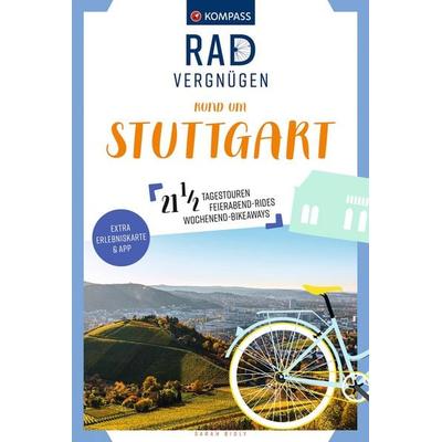 KOMPASS Radvergnügen rund um Stuttgart, Taschenbuch von Sarah Bioly, KOMPASS Freytag & Berndt, 978-3-99121-524-0