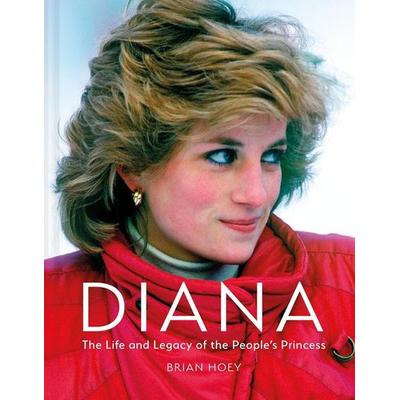 Diana: The Life and Legacy of the People's Princess, Gebundene Ausgabe von Brian Hoey, Rizzoli International Publications, 978-1-84165-956-5