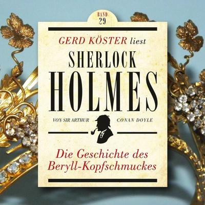 Die Geschichte des Beryll-Kopfschmuckes - Arthur Conan Doyle, Audio, 4260312213994