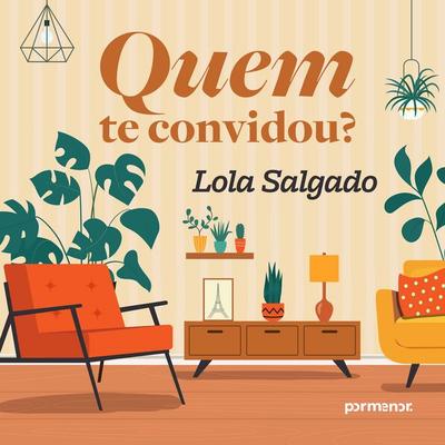 Quem te convidou - Lola Salgado, Audio, 9786554356015